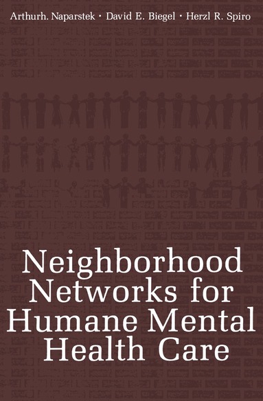 Arthur J. Naparstek, David E. Biegel, Herzl R. Spiro - Neighborhood Networks for Humane Mental Health Care, Häftad