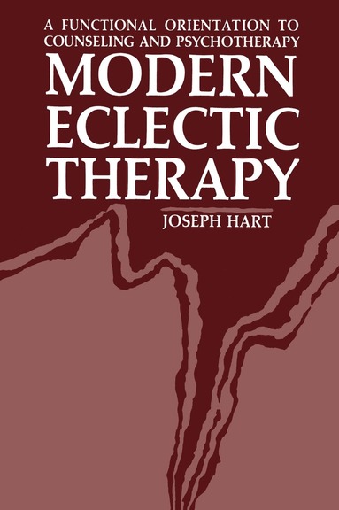 bokomslag Modern Eclectic Therapy: A Functional Orientation to Counseling and Psychotherapy