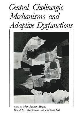 Central Cholinergic Mechanisms and Adaptive Dysfunctions 1