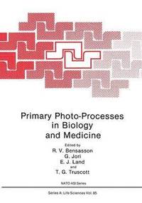 bokomslag Primary Photo-Processes in Biology and Medicine