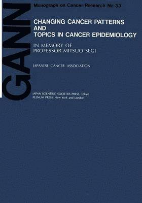 K. Aoki, M. Kurihara, W. Miller, C.S. Muir, C. S. Muir - Changing Cancer Patterns and Topics in Cancer Epidemiology, Häftad