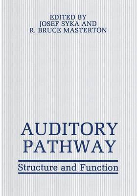 Josef Syka, R. Bruce Masterton - Auditory Pathway, Häftad
