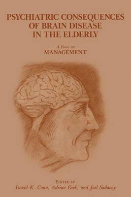 Psychiatric Consequences of Brain Disease in the Elderly: A Focus on Management 1