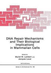 bokomslag DNA Repair Mechanisms and Their Biological Implications in Mammalian Cells