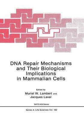 M. Lambert - DNA Repair Mechanisms and Their Biological Implications in Mammalian Cells, Häftad