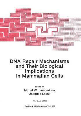 DNA Repair Mechanisms and Their Biological Implications in Mammalian Cells 1