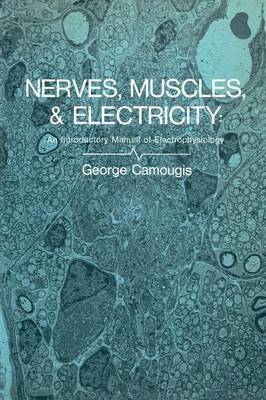 bokomslag Nerves, Muscles, and Electricity: An Introductory Manual of Electrophysiology