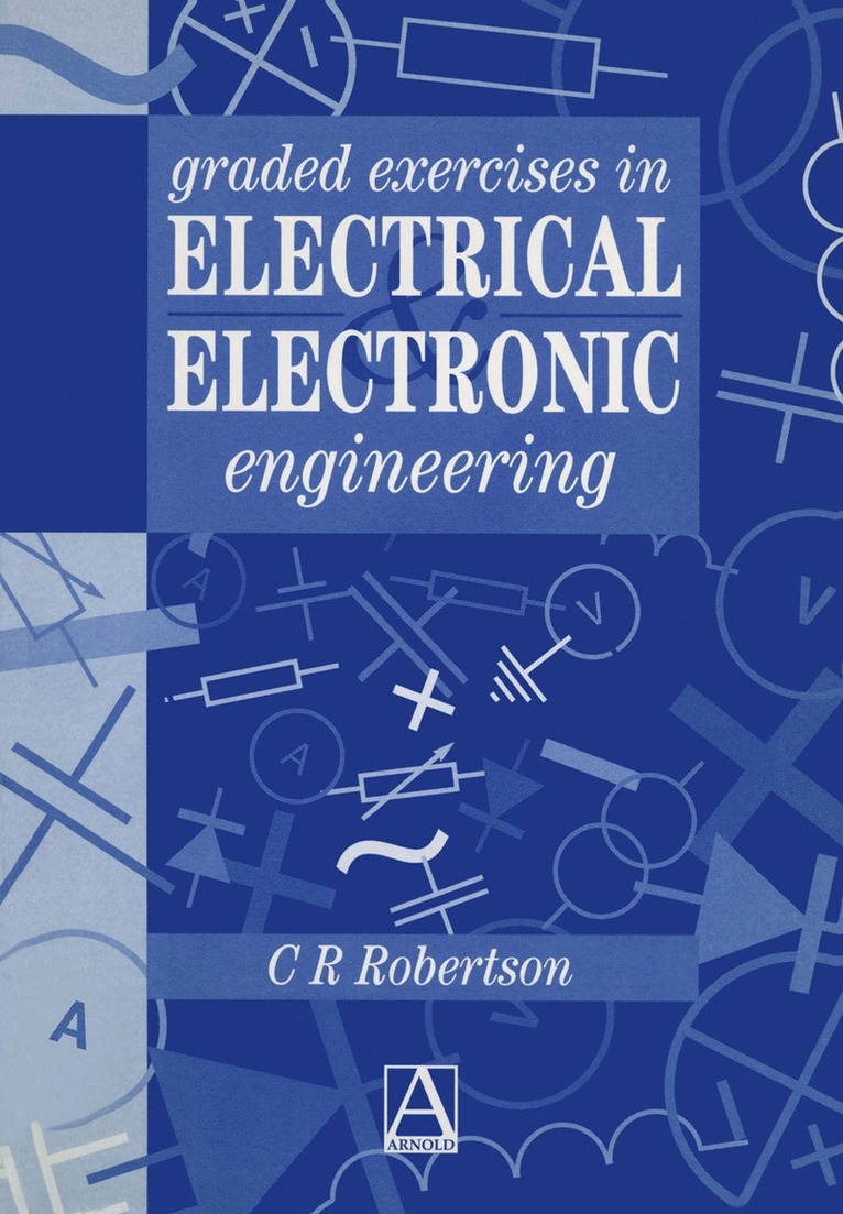 Christopher R. Robertson - Graded Exercises in Electrical and Electronic Engineering, Häftad