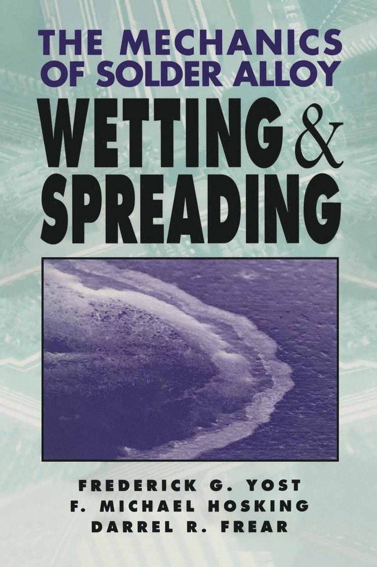 Michael Hosking, Frederick G. Yost, Frederick G. Yost - Mechanics of Solder Alloy Wetting and Spreading, Häftad