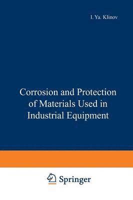 Corrosion and Protection of Materials Used in Industrial Equipment 1