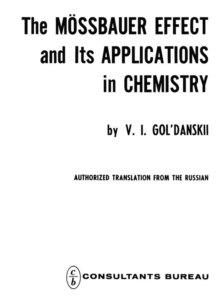 V. I. Gol danskii, V. I. Gol Danskii - Mössbauer Effect and its Applications in Chemistry, Häftad