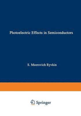 bokomslag Photoelectric Effects In Semiconductors / Fotolektricheskie Yavlena V Poluprovodnikakh /    