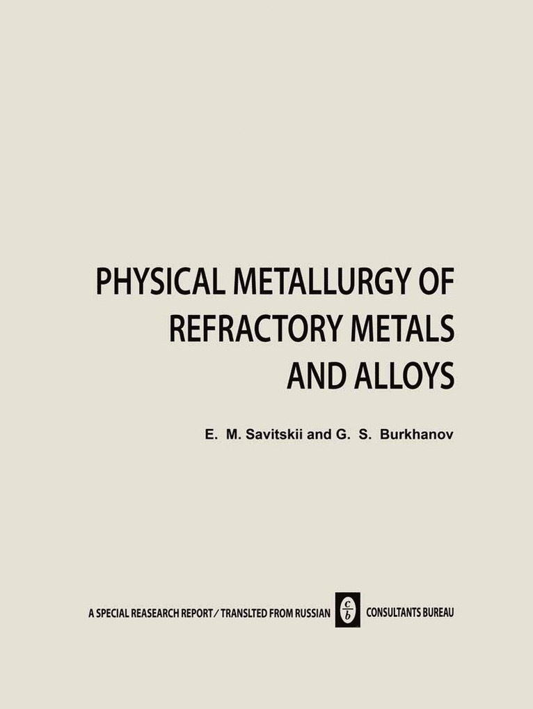 E. M. Savitskii, E. M. Savitskii - Physical Metallurgy of Refractory Metals and Alloys, Häftad