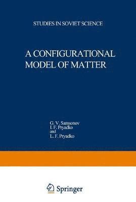 A Configurational Model of Matter 1