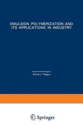 bokomslag Emulsion Polymerization and Its Applications in Industry