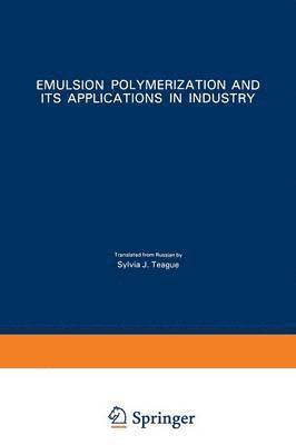 Emulsion Polymerization and Its Applications in Industry 1