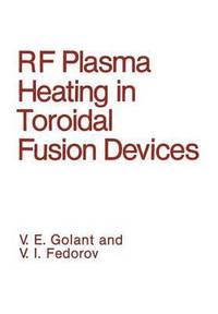 bokomslag RF Plasma Heating in Toroidal Fusion Devices