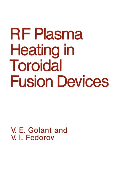 bokomslag RF Plasma Heating in Toroidal Fusion Devices