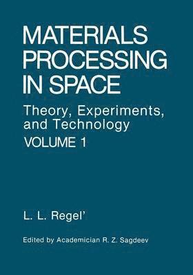 Liya L. Regel, R.Z. Sagdeev, R. Z. Sagdeev - Materials Processing in Space, Häftad