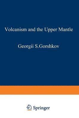 Volcanism and the Upper Mantle 1