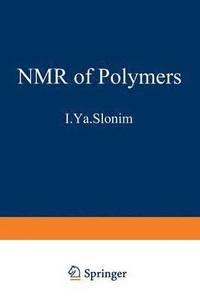 bokomslag The NMR of Polymers