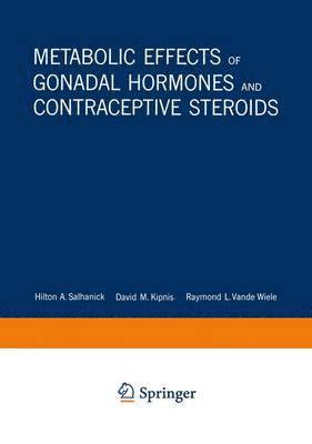 Metabolic Effects of Gonadal Hormones and Contraceptive Steroids 1