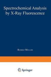 bokomslag Spectrochemical Analysis by X-Ray Fluorescence
