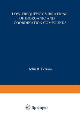 John R. Ferraro, John R. Ferraro - Low-Frequency Vibrations of Inorganic and Coordination Compounds, Häftad