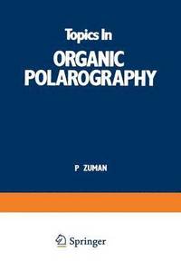 bokomslag Topics In Organic Polarography
