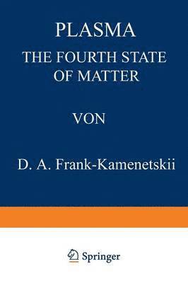 D. Frank-Kamenetskii - Plasma: The Fourth State of Matter, Häftad