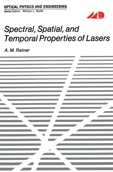 A. Ratner - Spectral, Spatial, and Temporal Properties of Lasers, Häftad