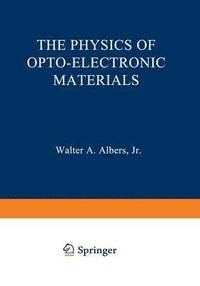 bokomslag The Physics of Opto-Electronic Materials