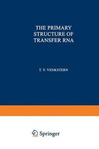 bokomslag The Primary Structure of Transfer RNA