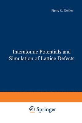 Interatomic Potentials and Simulation of Lattice Defects 1