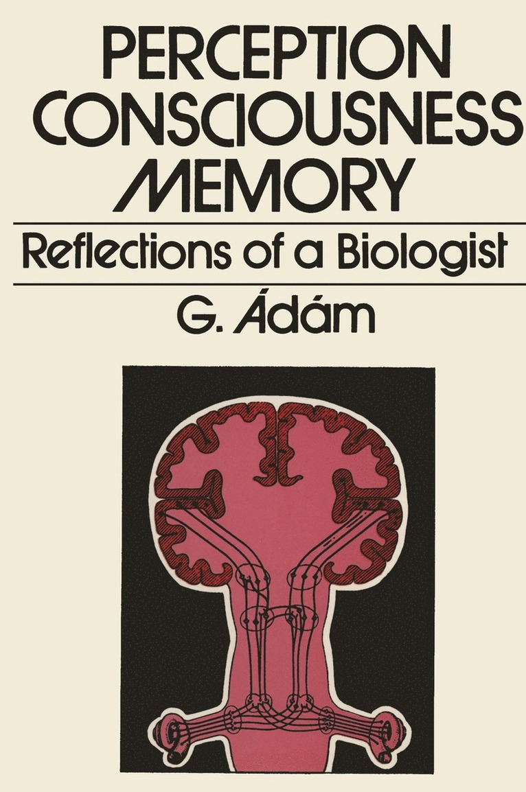 G. Adam - Perception, Consciousness, Memory, Häftad