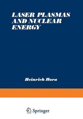 Laser Plasmas and Nuclear Energy 1