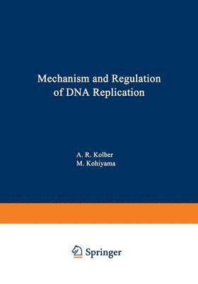 Mechanism and Regulation of DNA Replication 1