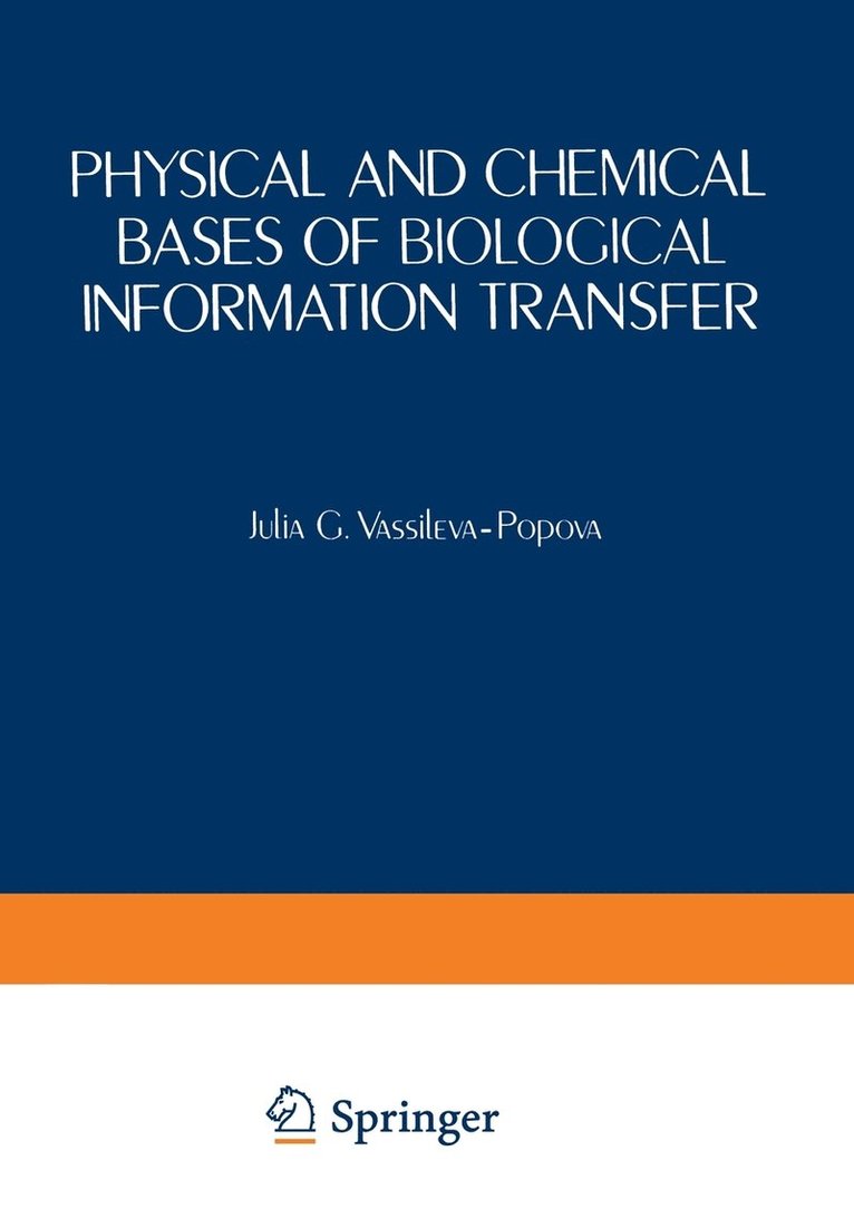 Physical and Chemical Bases of Biological Information Transfer 1