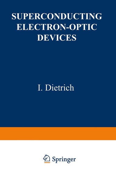 I. Dietrich - Superconducting Electron-Optic Devices, Häftad