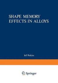 bokomslag Shape Memory Effects in Alloys