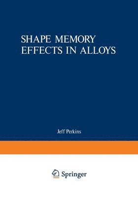 Shape Memory Effects in Alloys 1