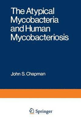 bokomslag The Atypical Mycobacteria and Human Mycobacteriosis