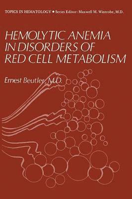 Hemolytic Anemia in Disorders of Red Cell Metabolism 1