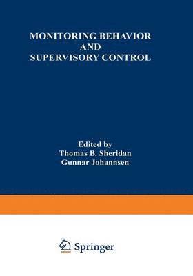 Monitoring Behavior and Supervisory Control 1