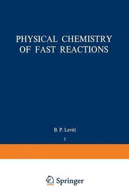 Physical Chemistry of Fast Reactions 1