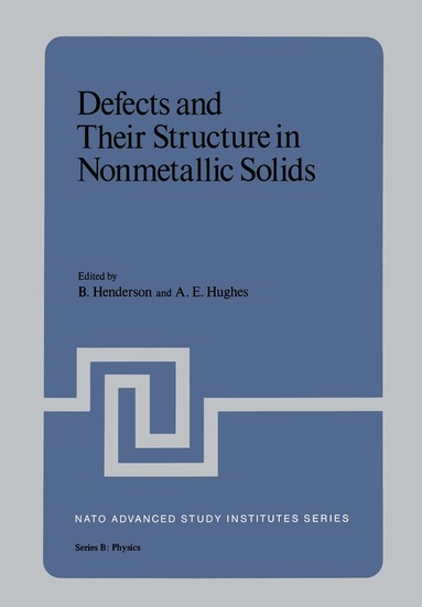 B. Henderson - Defects and Their Structure in Nonmetallic Solids, Häftad