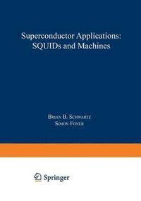 bokomslag Superconductor Applications: SQUIDs and Machines