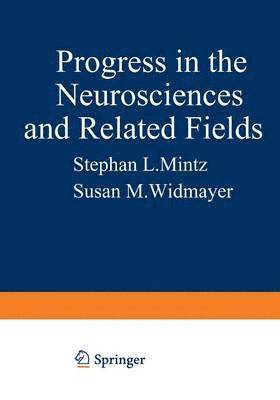 Progress in the Neurosciences and Related Fields 1