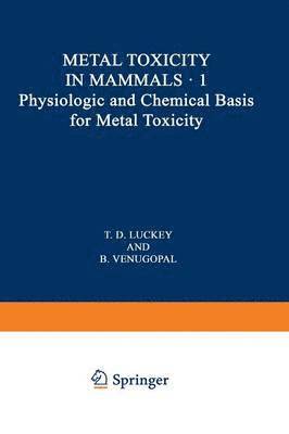 B. Venugopal - Physiologic and Chemical Basis for Metal Toxicity, Häftad