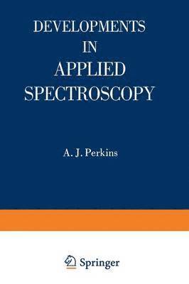 A. J. Perkins, E. L. Grove, Emmett F. Kaelble, Joan E. Westermeyer - Developments in Applied Spectroscopy, Häftad